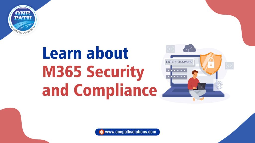 what are Microsoft 365's Security and its Compliance features