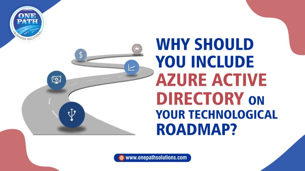 Why should we include Azure Active Directory on yourour technological?