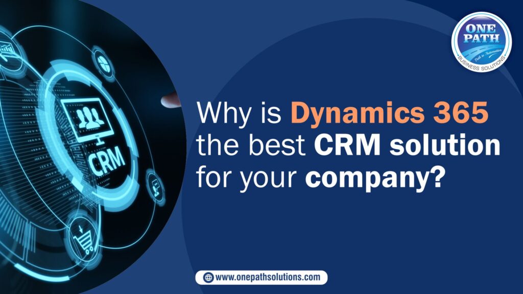 Dynamics 365 the best CRM solution