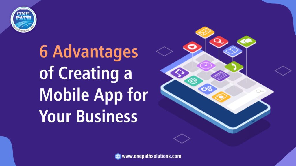 Advantages of Creating a Mobile App!