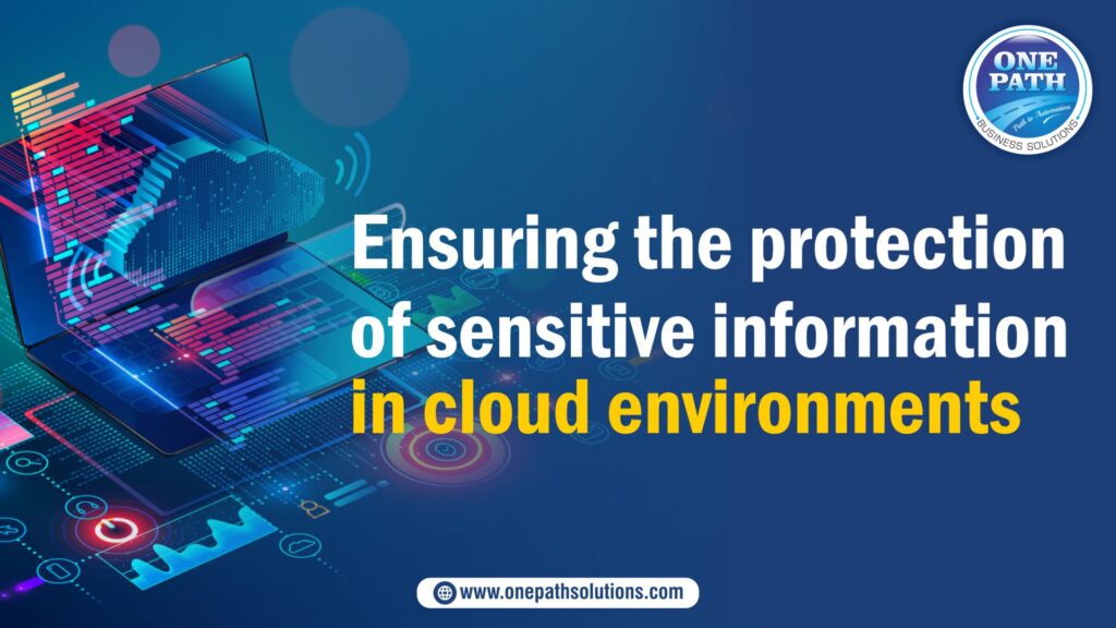 how to Ensure the protection of sensitive information in cloud environments!