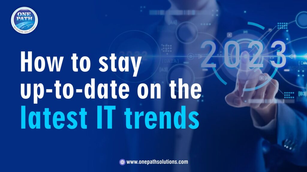 How to stay up-to-date on the latest IT trends